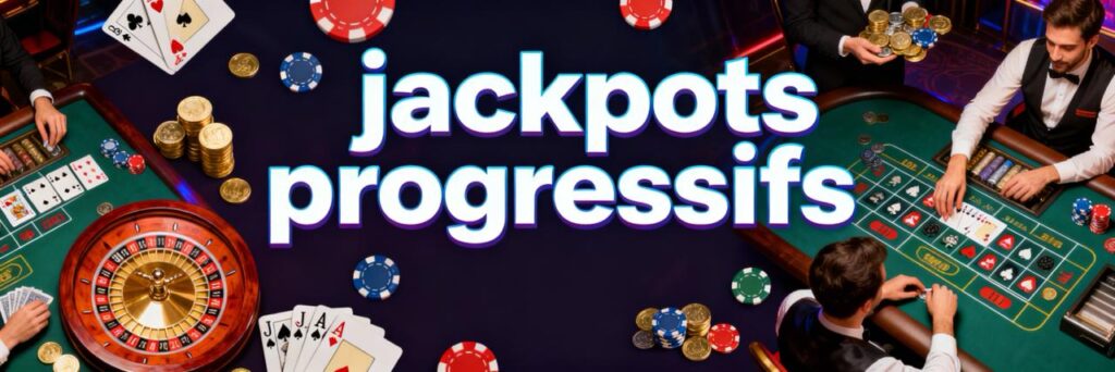 jackpots progressifs